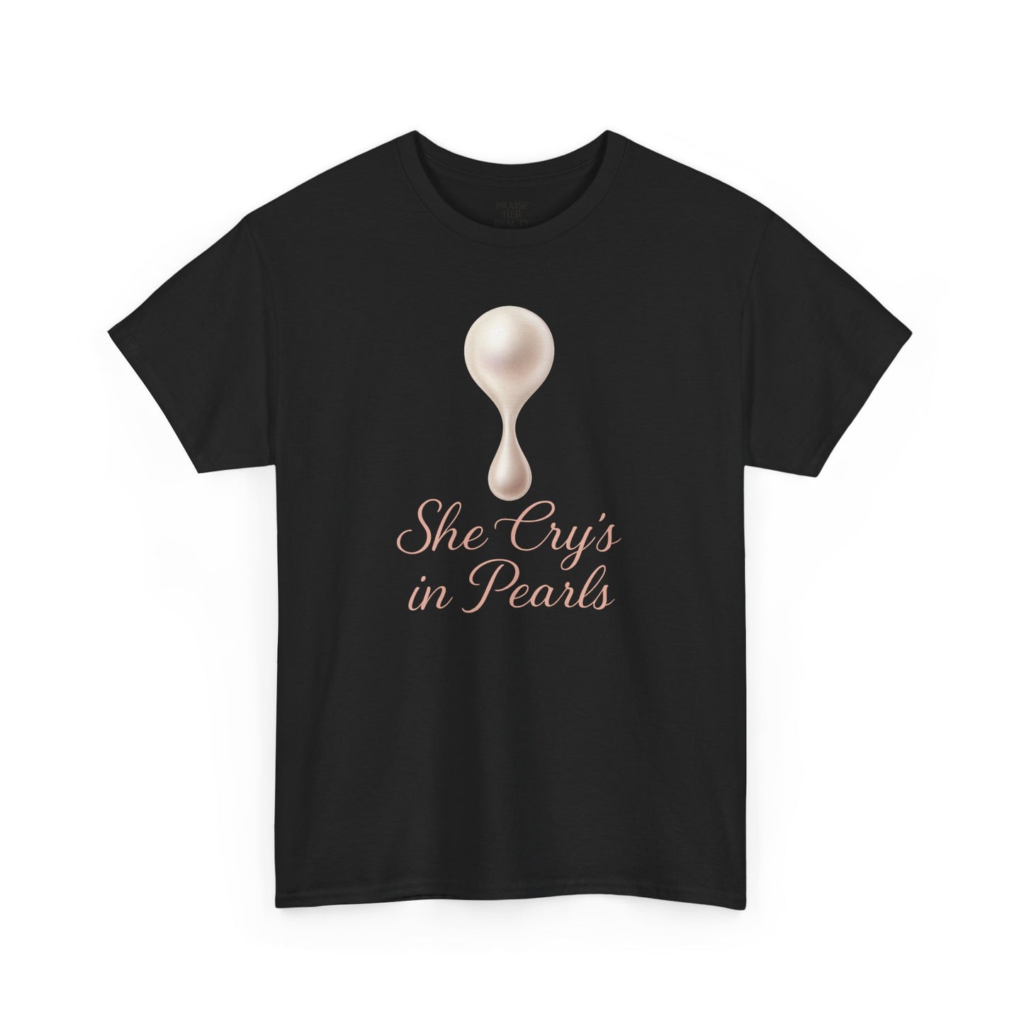 She Cries in Pearls Unisex Heavy Cotton Tee - Soft & Meaningful Graphic T-Shirt