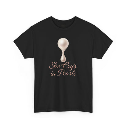 She Cries in Pearls Unisex Heavy Cotton Tee - Soft & Meaningful Graphic T-Shirt